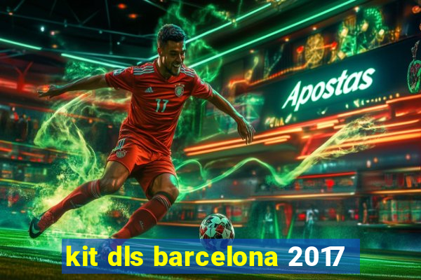 kit dls barcelona 2017